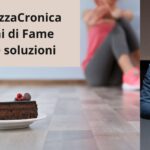 Affrontare La Stanchezza Cronica E Gli Attacchi Di Fame Cosa Fare